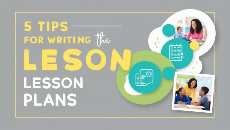 5 Tips for Writing the Best Lesson Plans
